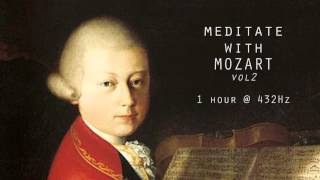 Meditate with Mozart  432Hz Classical Music  Vol 2 [upl. by Tybie]