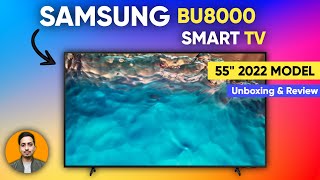 SAMSUNG BU8000  55 Inch Crystal Led UHD 4K Smart TV 2022  Unboxing amp Review [upl. by Ayinat195]