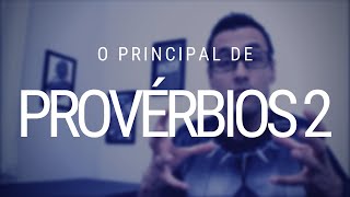 Provérbios 2  o que aprendemos de mais importante [upl. by Trebeh497]