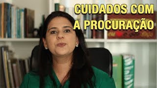 CUIDADOS COM A PROCURAÇÃO [upl. by Suollecram]