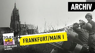 Frankfurt aM 1  1945 und ich  Archivmaterial [upl. by Chap]