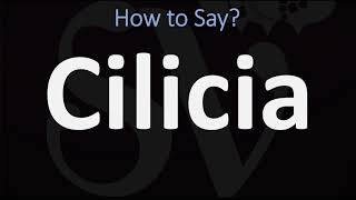 How to Pronounce Cilicia CORRECTLY [upl. by Mirabelle]