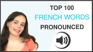 PRONOUNCE THE 100 MOST COMMON FRENCH WORDS [upl. by Ming]