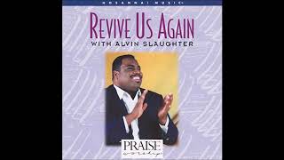 HOSANNA MUSIC  ALVIN SLAUGHTER  REVIVE US AGAIN  FULL ALBUM  1994 [upl. by Talanta]