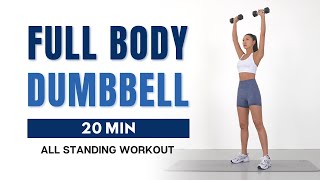 20 Min FULL BODY DUMBBELL WORKOUT at Home  Standing Only Beginner Friendly [upl. by Juta96]