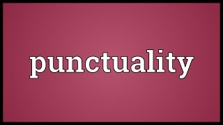 Punctuality Meaning [upl. by Akinihs]