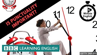 Is punctuality important 6 Minute English [upl. by Zaria]