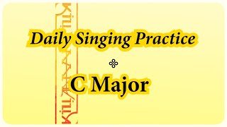 DAILY SINGING PRACTICE  The C Major Scale [upl. by Htur]