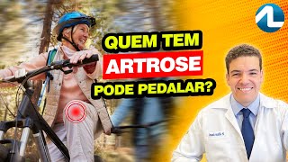 QUEM TEM ARTROSE PODE PEDALAR [upl. by Hesketh]