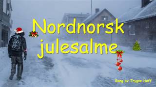 Nordnorsk julesalme  med tekst [upl. by Llemert451]