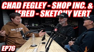 Chad Fegley amp Jered  Sketchy Vert The Shop Inc Sick Week Winner  The Cooper Bogetti Podcast EP76 [upl. by Juditha715]